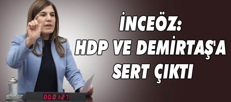 İnceöz: Hdp Ve Demirtaş'a Sert Çıktı