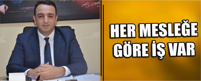 Her Mesleğe Göre İş Var