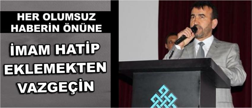 Her Olumsuz Haberin Önüne İmam Hatip Eklemekten Vazgeçin