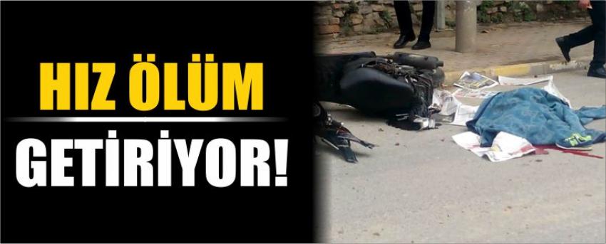 Hız Ölüm Getiriyor!