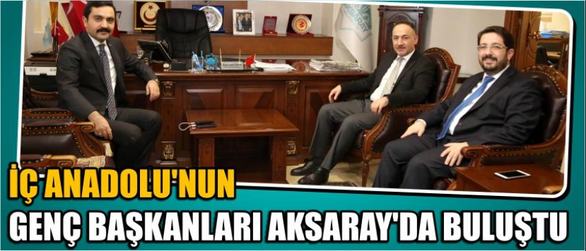 İç Anadolu’nun Genç Başkanları Aksaray’da Buluştu
