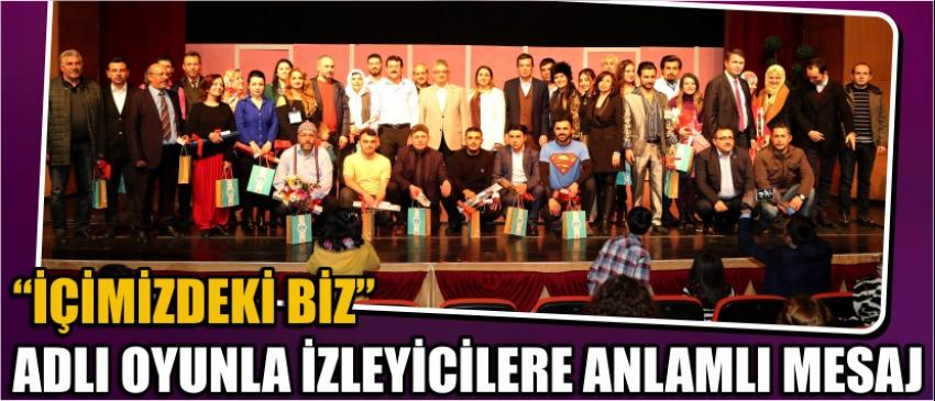“İçimizdeki Biz”Adlı Oyunla İzleyicilere Anlamlı Mesaj