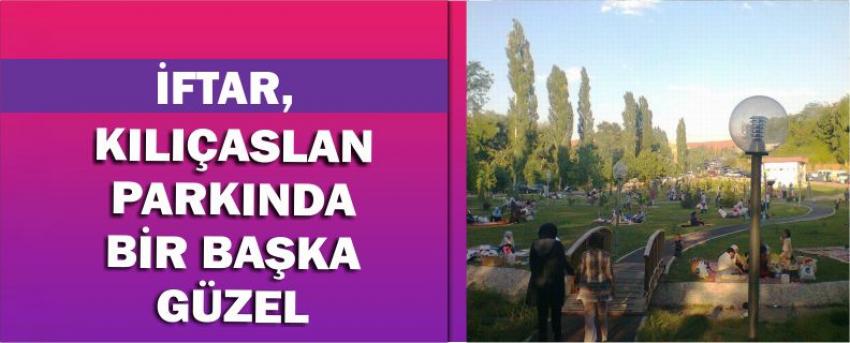 İftar, Kılıçaslan Parkında Bir Başka Güzel