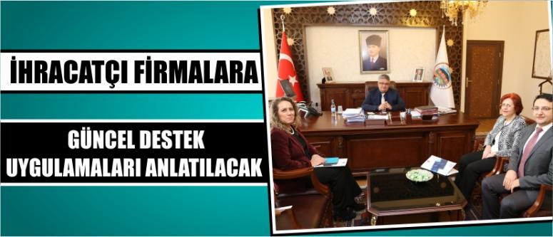İhracatçı Firmalara Güncel Destek Uygulamaları Anlatılacak