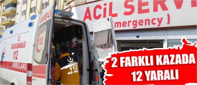 2 Farklı Kazada 12 Yaralı