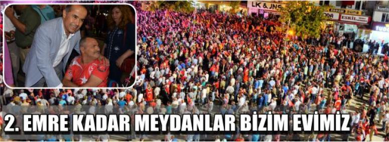 2. Emre Kadar Meydanlar Bizim Evimiz
