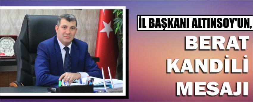 İl Başkanı Altınsoy’un, Berat Kandili Mesajı