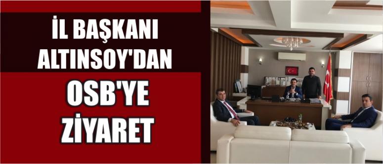 İl Başkanı Altınsoy’dan Osb’ye Ziyaret