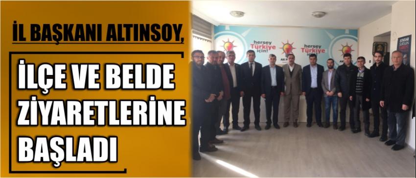 İl Başkanı Altınsoy, İlçe Ve Belde Ziyaretlerine Başladı