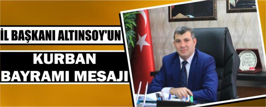 “İl Başkanı Altınsoy’un Kurban Bayramı Mesajı”