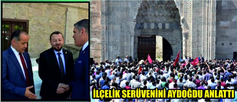 İlçelik Serüvenini Aydoğdu Anlattı