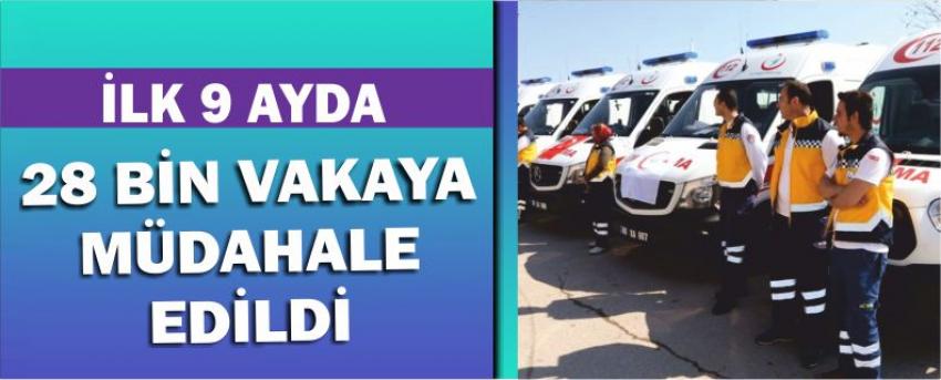 İlk 9 Ayda 28 Bin Vakaya Müdahale Edildi