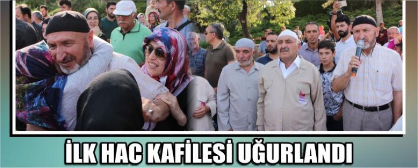 İlk Hac Kafilesi Uğurlandı