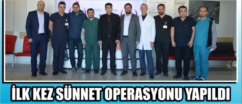 İlk Kez Sünnet Operasyonu Yapıldı