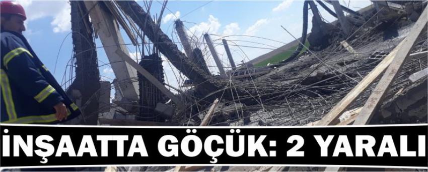İnşaatta Göçük: 2 Yaralı 