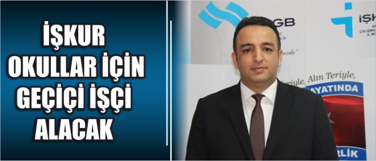 İşkur Okullar İçin Geçiçi İşçi Alacak