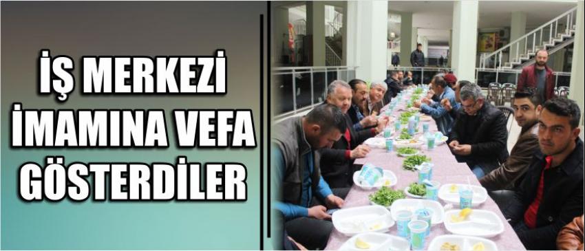 İş Merkezi İmamına Vefa Gösterdiler