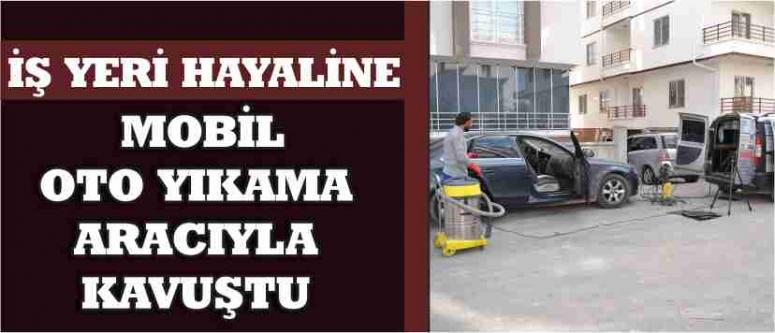 İş Yeri Hayaline "Mobil Oto Yıkama" Aracıyla Kavuştu