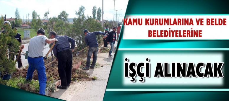 Kamu Kurumlarına Ve Belde Belediyelerine İşçi Alınacak