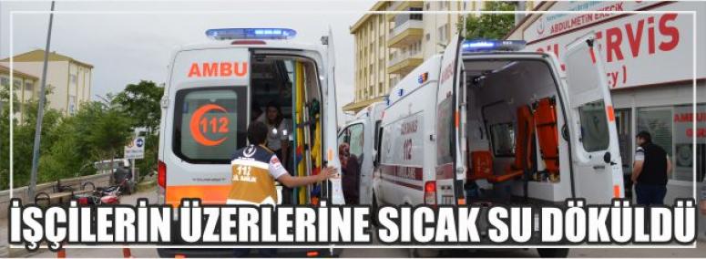 İşçilerin Üzerlerine Sıcak Su Döküldü