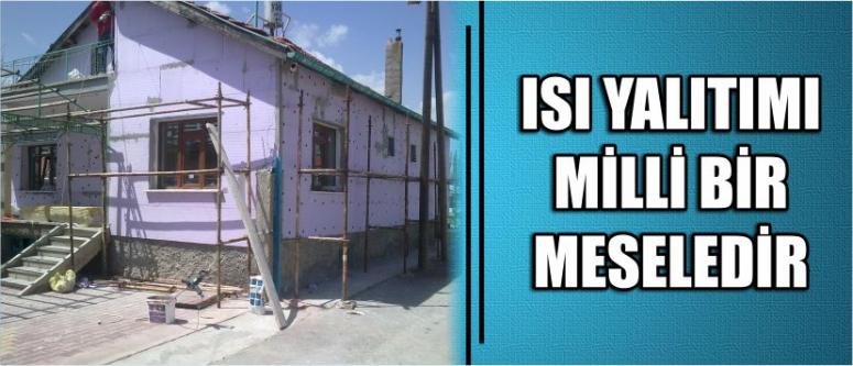Isı Yalıtımı Milli Bir Meseledir