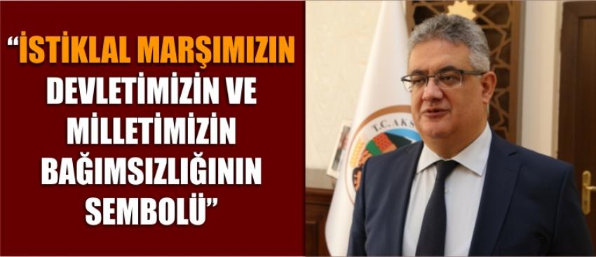 “İstiklal Marşımızın Devletimizin Ve Milletimizin Bağımsızlığının Sembolü”