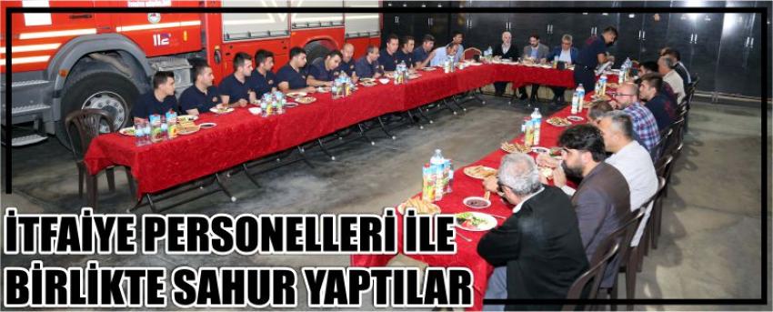 İtfaiye Personelleri İle Birlikte Sahur Yaptılar