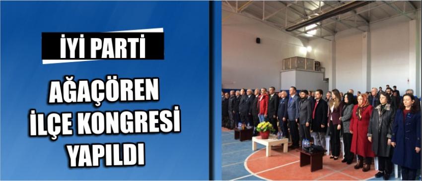 İyi Parti Ağaçören İlçe Kongresi Yapıldı