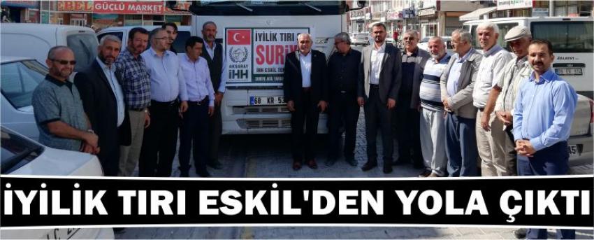 İyilik Tırı Eskil’den Yola Çıktı