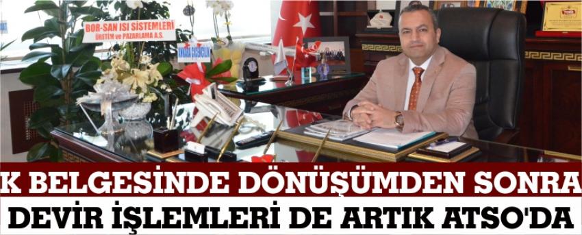 K Belgesinde Dönüşümden Sonra Devir İşlemleri De Artık Atso’da