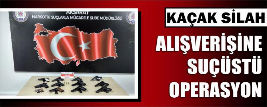 Kaçak Silah Alışverişine Suçüstü Operasyon