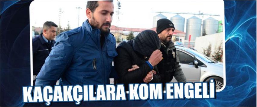 Kaçakçılara Kom Engeli