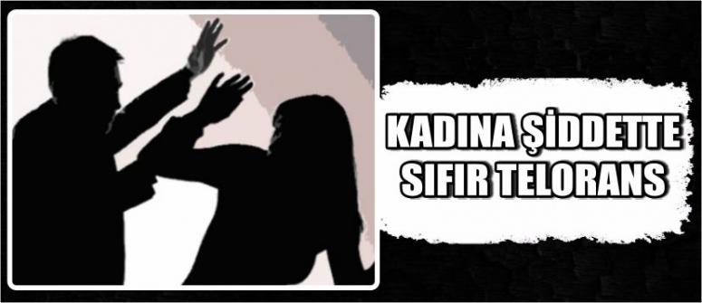 Kadına Şiddette Sıfır Telorans