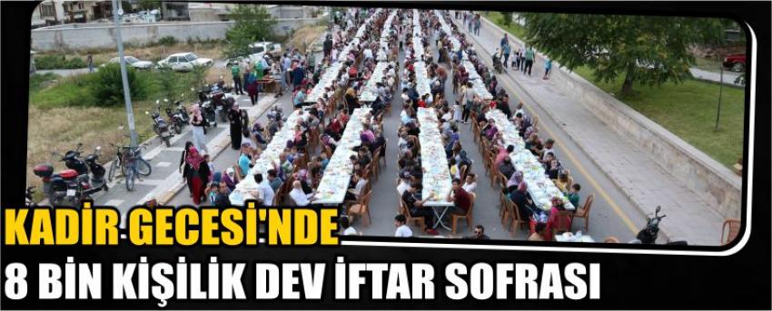 Kadir Gecesi’nde 8 Bin Kişilik Dev İftar Sofrası