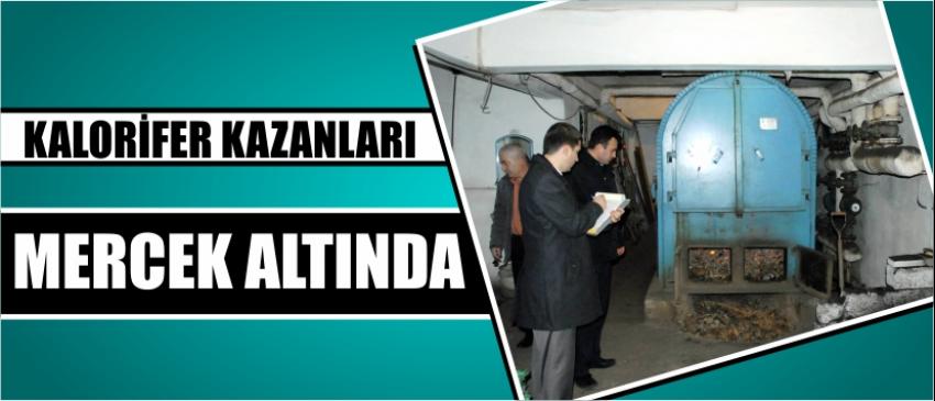Kalorifer Kazanları Mercek Altında