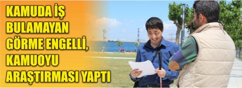 Kamuda İş Bulamayan Görme Engelli, Kamuoyu Araştırması Yaptı