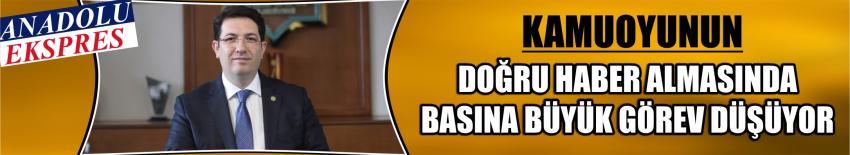 Kamuoyunun Doğru Haber Almasında Basına Büyük Görev Düşüyor