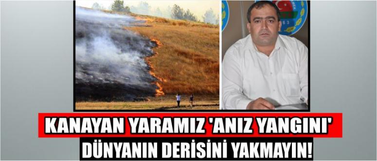 Kanayan yaramız ‘anız yangını’