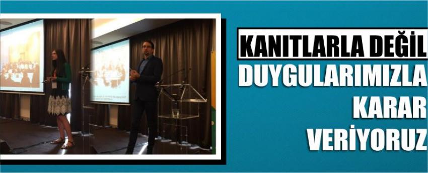 Kanıtlarla Değil Duygularımızla Karar Veriyoruz