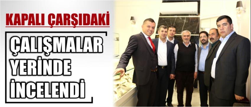 Kapalı Çarşıdaki Çalışmalar Yerinde İncelendi