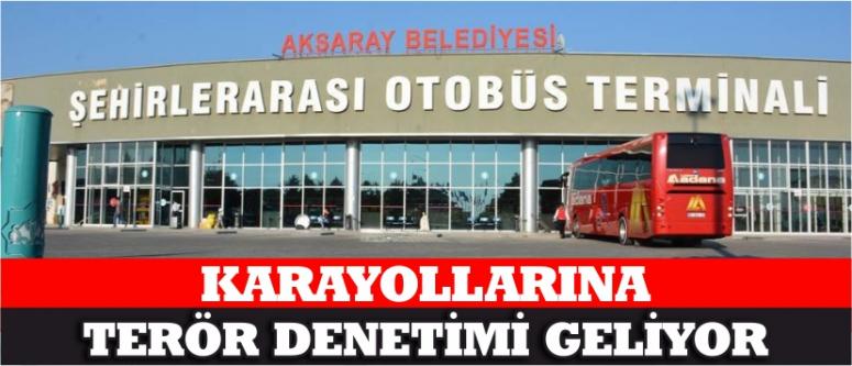 Karayollarına Terör Denetimi Geliyor