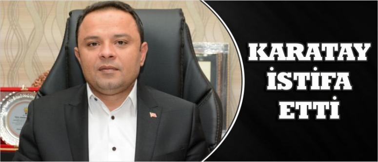 Karatay İstifa Etti