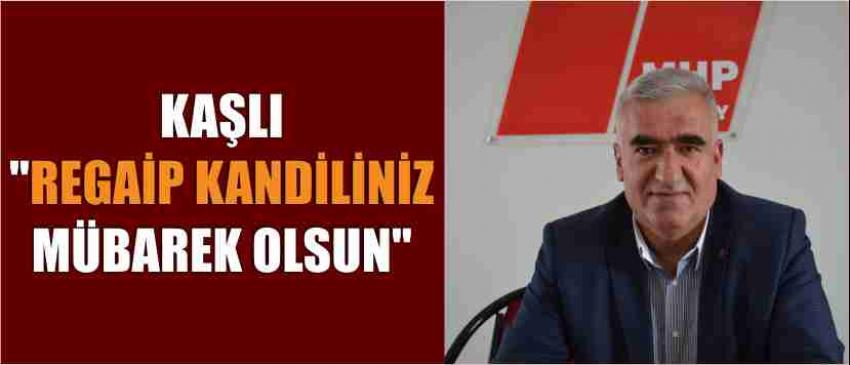 Kaşlı "Regaip Kandiliniz Mübarek Olsun"