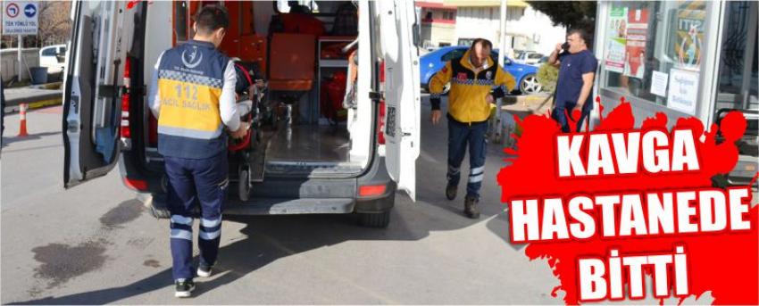 Kavga Hastanede Bitti