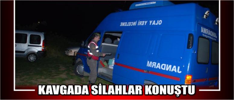 Kavgada Silahlar Konuştu