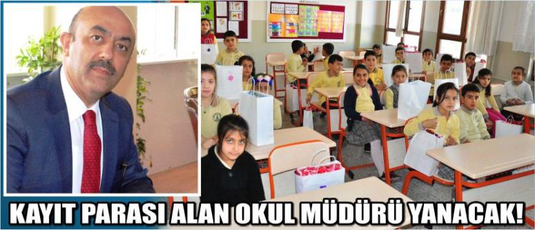  Kayıt Parası Alan Okul Müdürü Yanacak!
