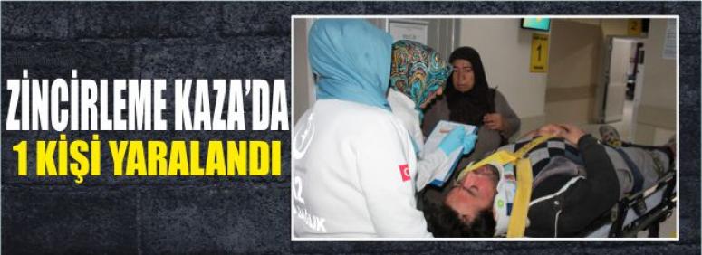 Zincirleme Kazada 1 Kişi Yaralandı