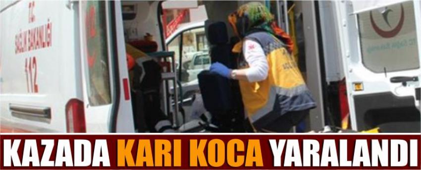 Kazada Karı Koca Yaralandı