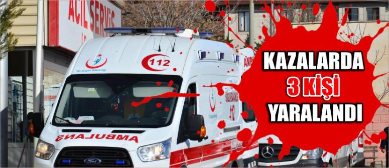 Kazalarda 3 Kişi Yaralandı