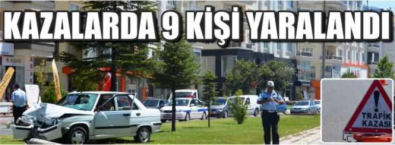 Kazalarda 9 Kişi Yaralandı